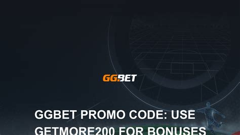 GGbet Promo Code: Use GETMORE200 for Bonuses & Free Spins 